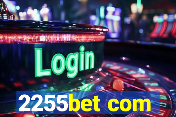 2255bet com